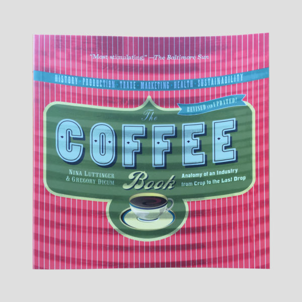 The Coffee Book: Anatomy of an Industry from Crop to the Last Drop | Second Edition